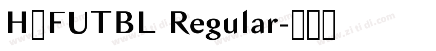 H_FUTBL Regular字体转换
